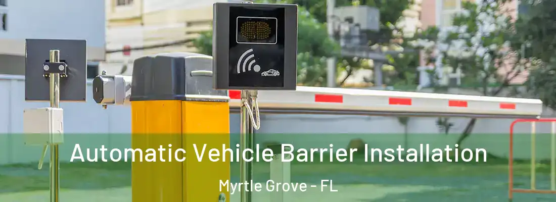  Automatic Vehicle Barrier Installation Myrtle Grove - FL