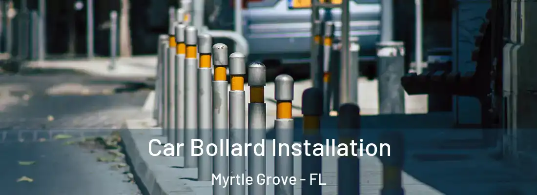  Car Bollard Installation Myrtle Grove - FL
