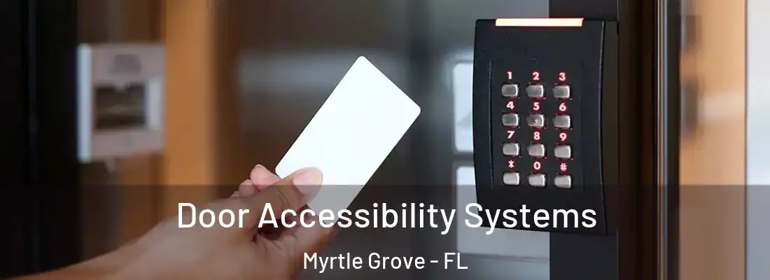  Door Accessibility Systems Myrtle Grove - FL