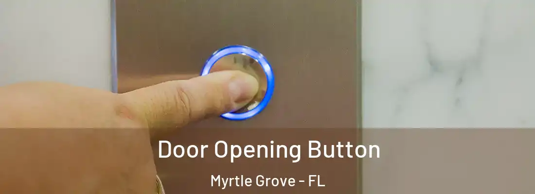  Door Opening Button Myrtle Grove - FL