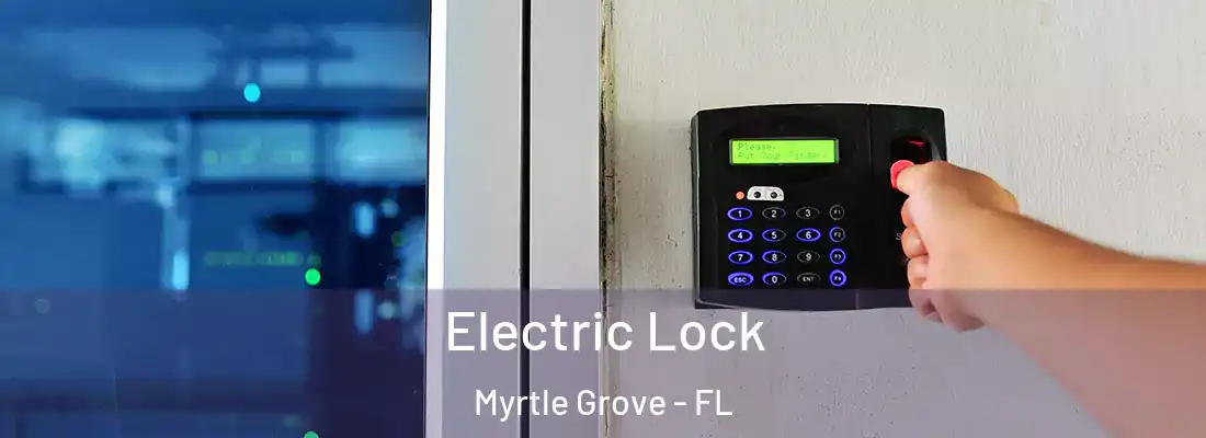  Electric Lock Myrtle Grove - FL