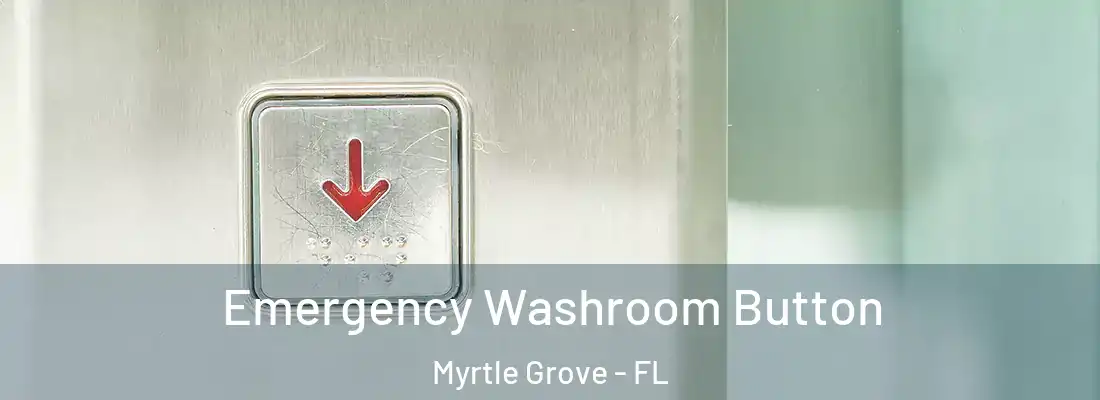  Emergency Washroom Button Myrtle Grove - FL