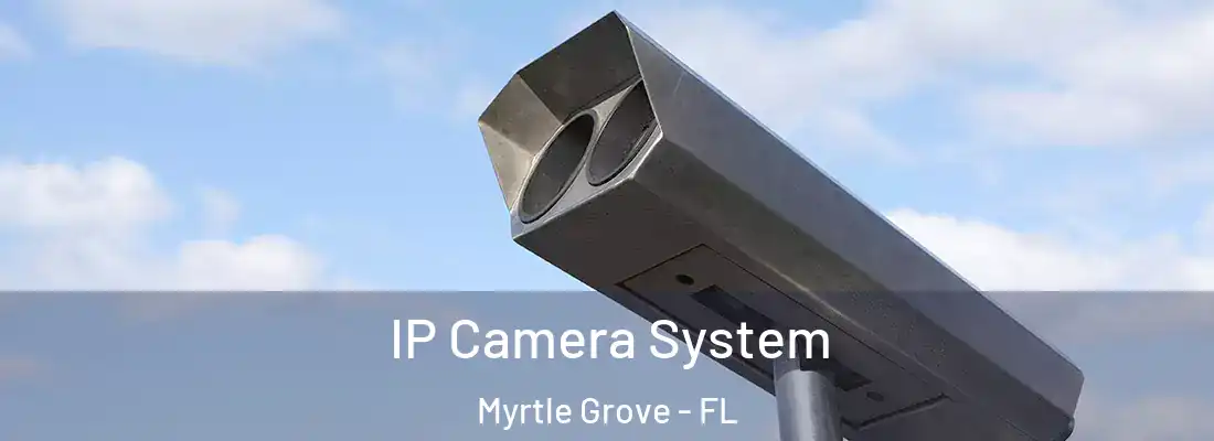  IP Camera System Myrtle Grove - FL