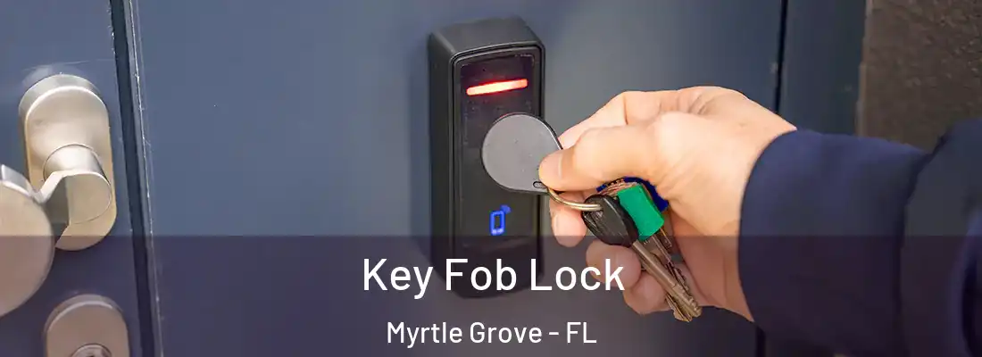  Key Fob Lock Myrtle Grove - FL