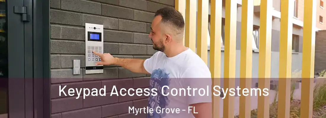  Keypad Access Control Systems Myrtle Grove - FL
