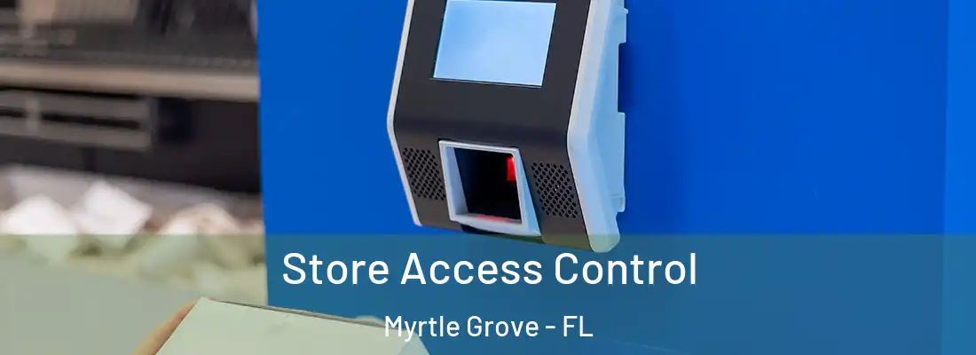  Store Access Control Myrtle Grove - FL
