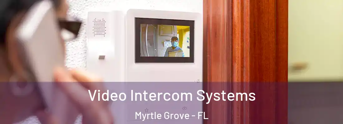  Video Intercom Systems Myrtle Grove - FL